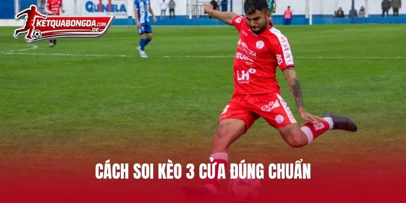 Cách soi kèo 3 cửa đúng chuẩn